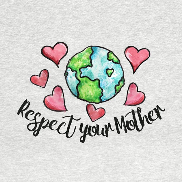 Respect your Mother Earth by bubbsnugg